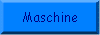 Maschine