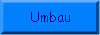 Umbau
